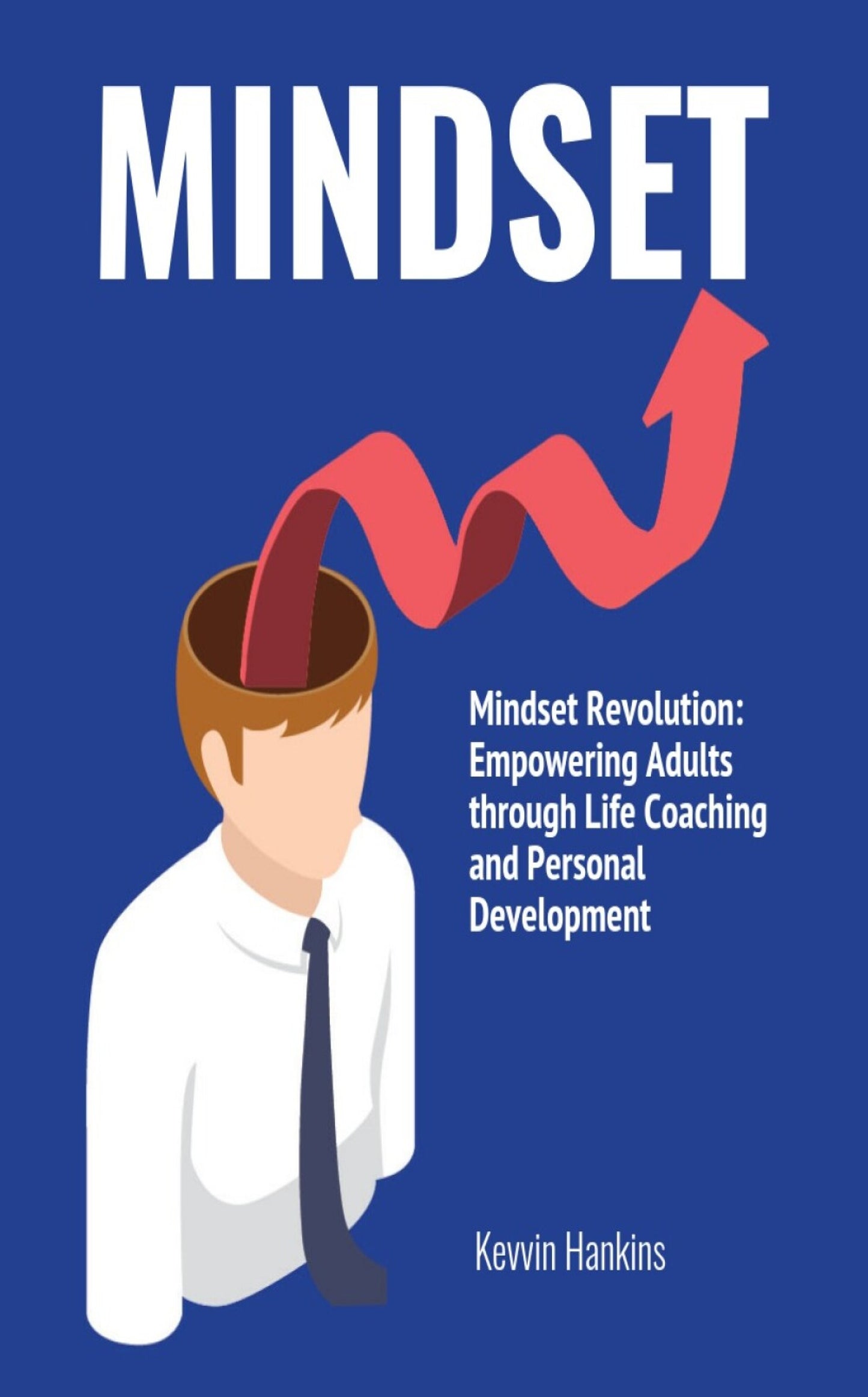 Mindset Revolution: Empowering Adults Through Life Coaching and Personal Development